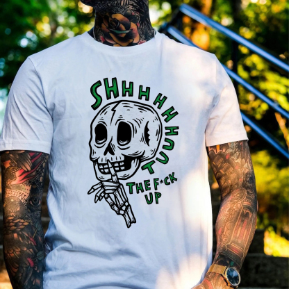 SHHHUT THE FUCK UP Skeleton Print Men's T-shirt