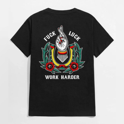 FUCK LUCK WORK HARDER Hand Flowers Print T-shirt