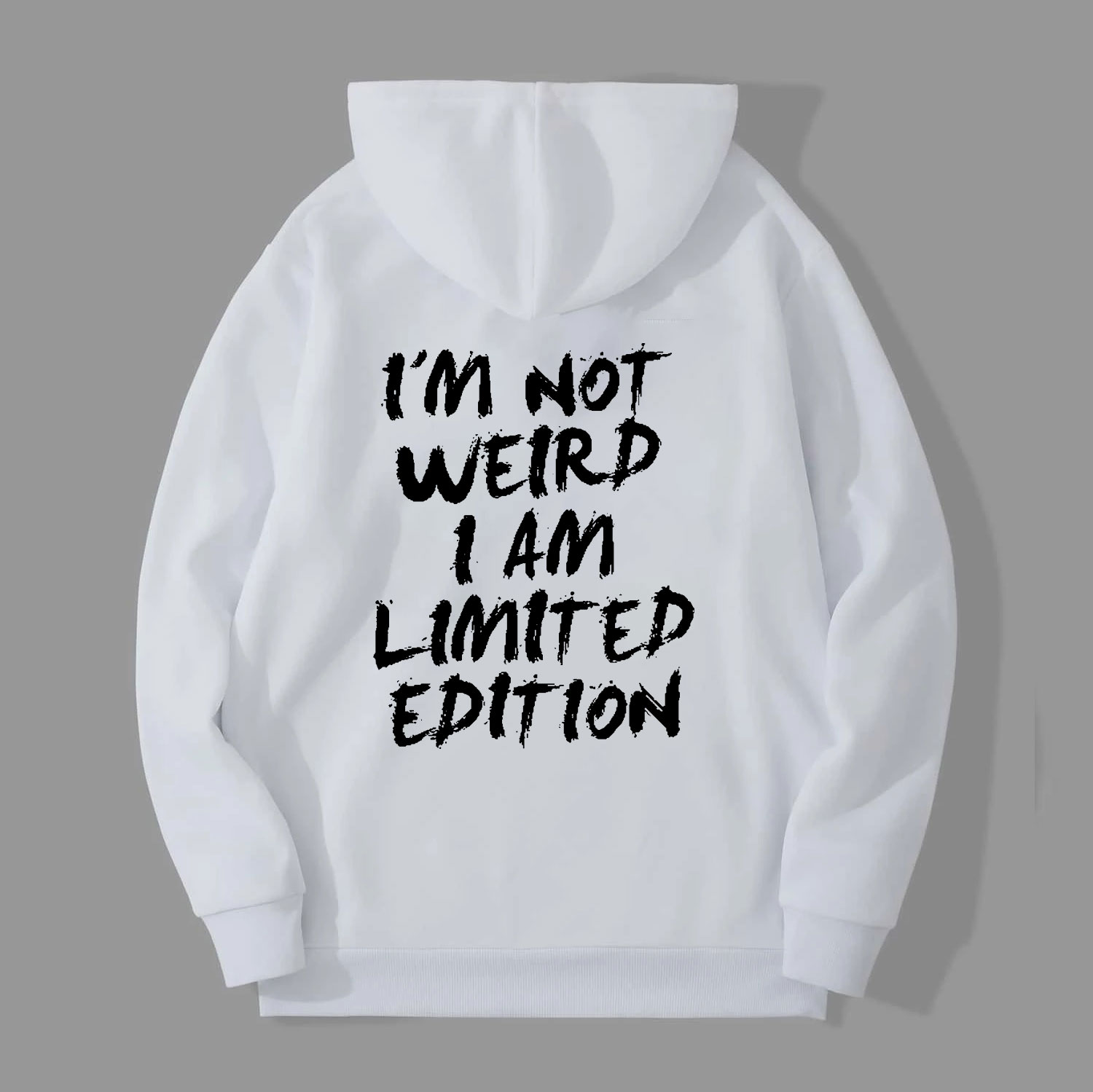 I’M NOT WEIRD I AM LIMITED EDITION Letter Graphic White Print Hoodie