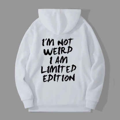 I’M NOT WEIRD I AM LIMITED EDITION Letter Graphic White Print Hoodie