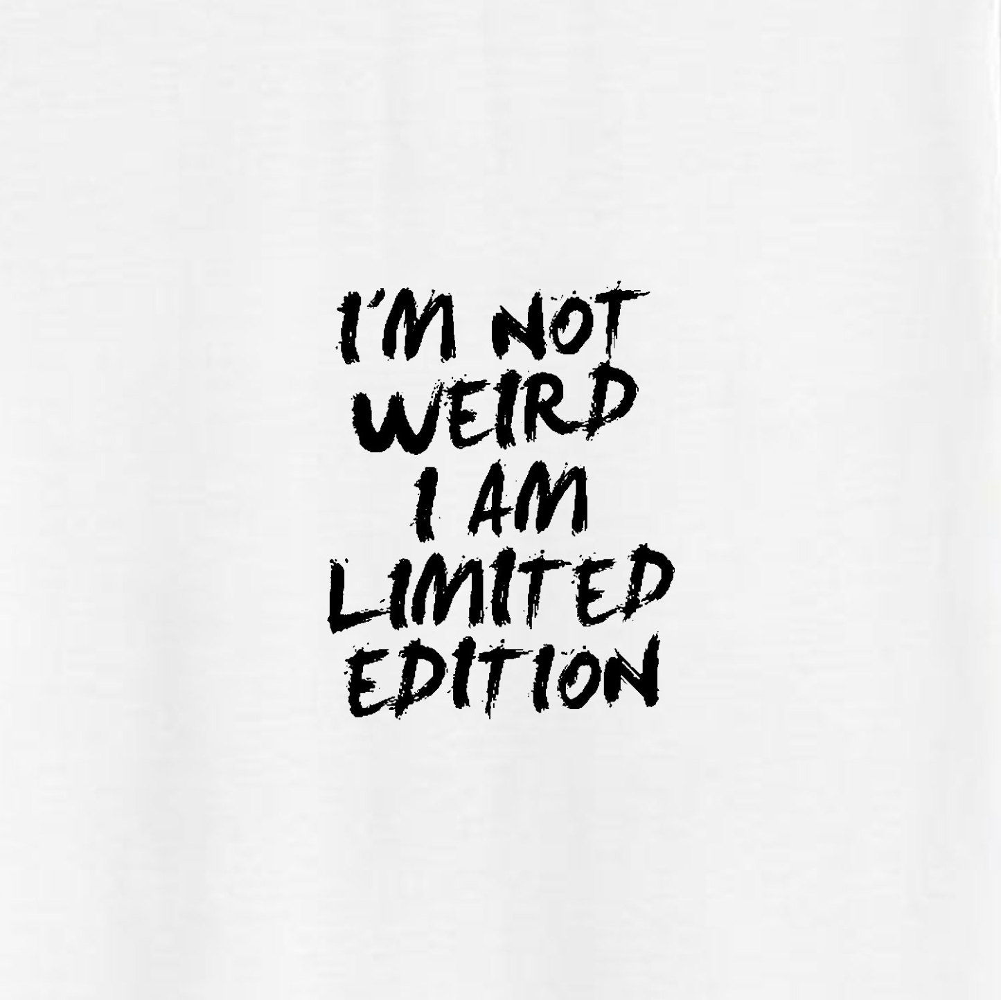 I’M NOT WEIRD I AM LIMITED EDITION Letter Graphic White Print Hoodie