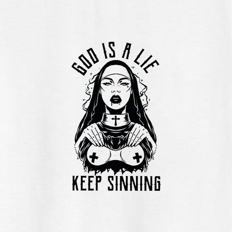 GOD IS A LIE KEEP SINNING Nun Graphic White Print T-shirt