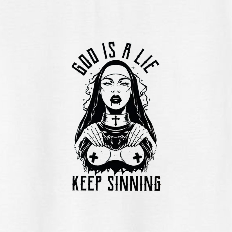GOD IS A LIE KEEP SINNING Nun Graphic White Print T-shirt
