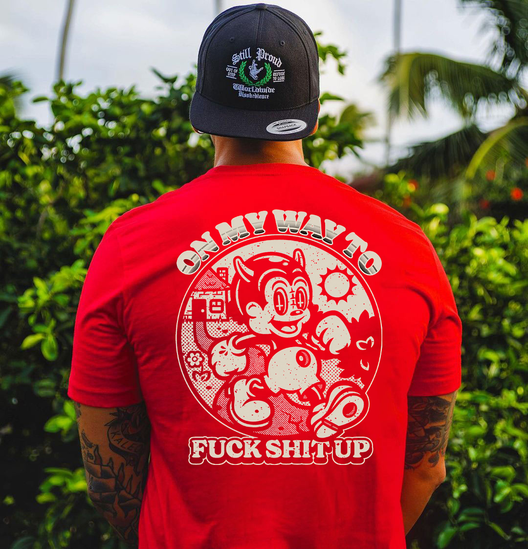 ON MY WAY TO F*CK SHIT UP Black Print T-Shirt Image - 10