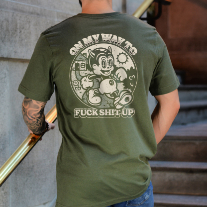 ON MY WAY TO FUCK SHIT UP Black Print T-Shirt