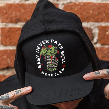 EASY NEVER PAYS WELL WEOUTLAW Bone Hand With Money Fashion Cap