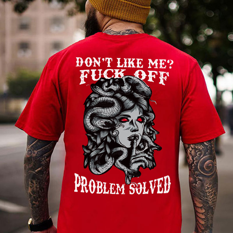 DON'T LIKE ME FUCK OFF Medusa Print Men's T-Shirt