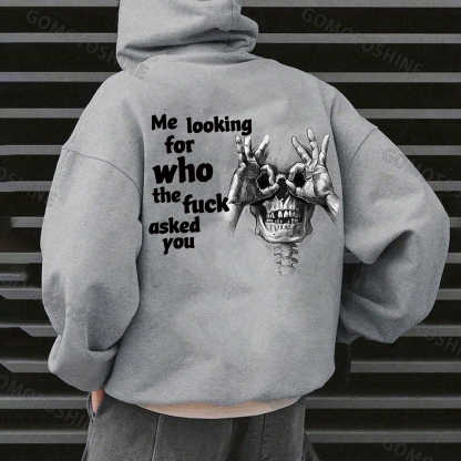 ME LOOKING FOR WHO THE F*CK ASKED YOU Skull With OK Print Men's Hoodie