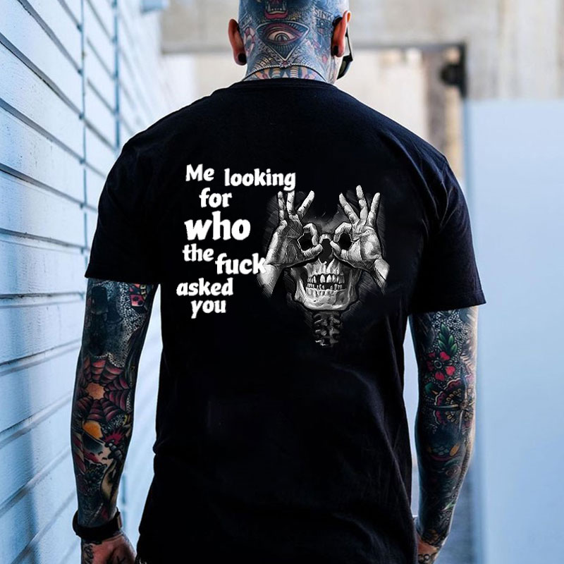 ME LOOKING FOR WHO THE FUCK ASKED YOU Skull With OK Print Men's T-Shirt