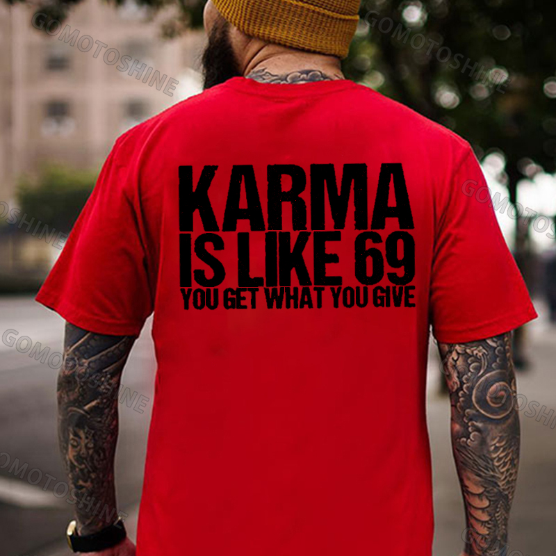 KARMA IS LIKE 69 YOU GET WHAT YOU GIVE Print Men's T-Shirt