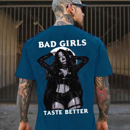 BAD GIRLS TASTE BETTER Sexy Girl Print Men's T-Shirt