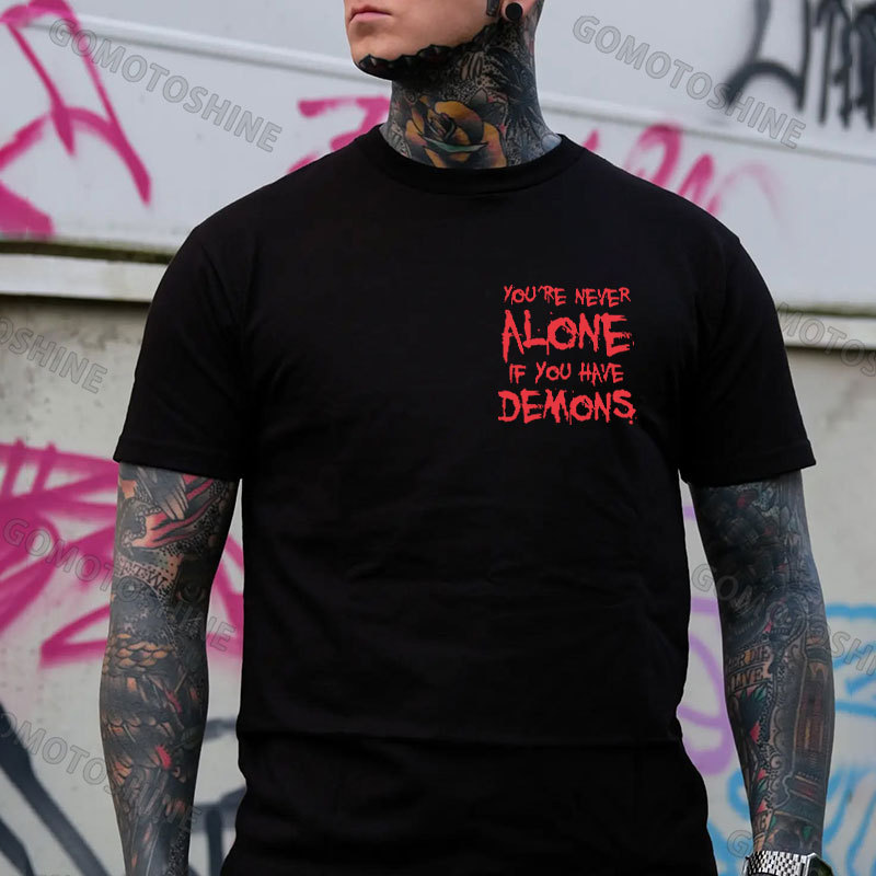 YOU'RE NEVER ALONE IF YOU HAVE DEMONS Black Print T-shirt
