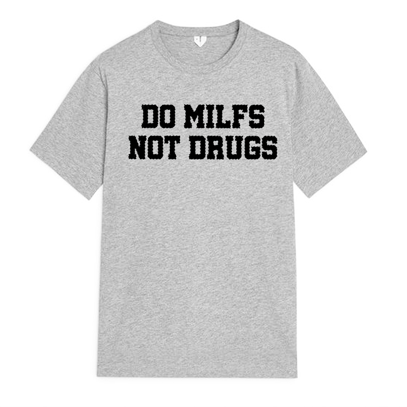 DO MILFS NOT DRUGS Letter Graphic White Print T-shirt
