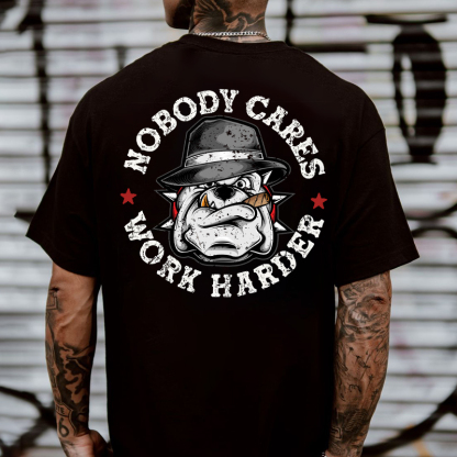 Nobody Cares Work Harder T-shirt