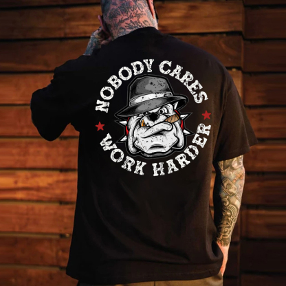 Nobody Cares Work Harder T-shirt