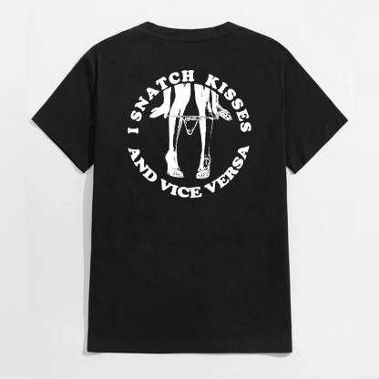 I SNATCH KISSES Sexy Lady Graphic Black Print T-shirt