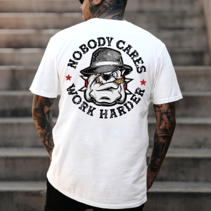 Nobody Cares Work Harder T-shirt