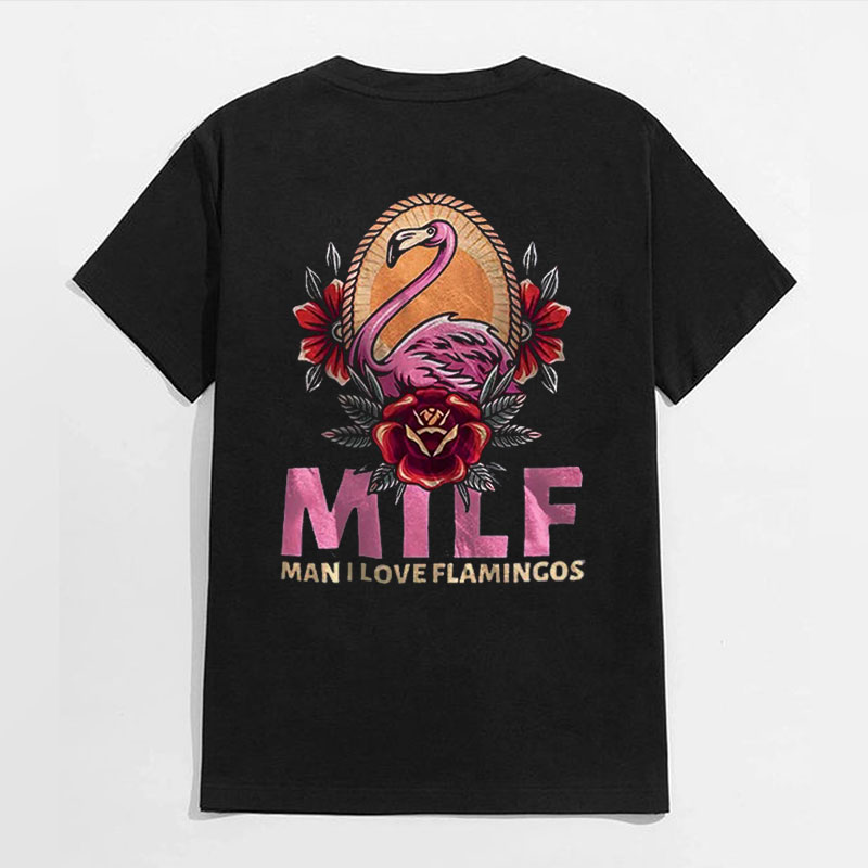 MILF MAN I LOVE FLAMINGOS with Roses Black Print T-shirt