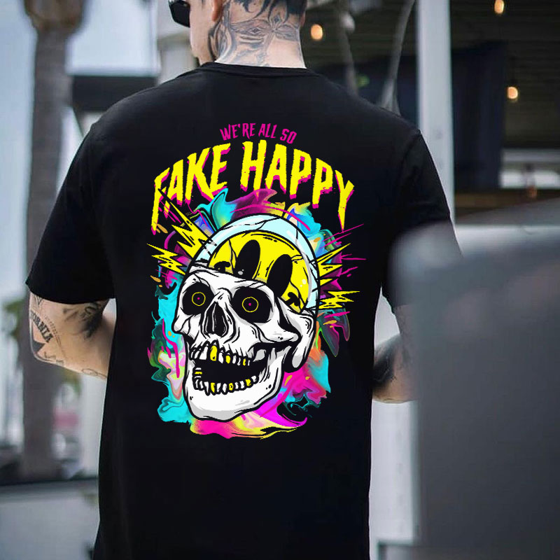 WE'RE ALL SO FAKE HAPPY Skull Black Print T-shirt
