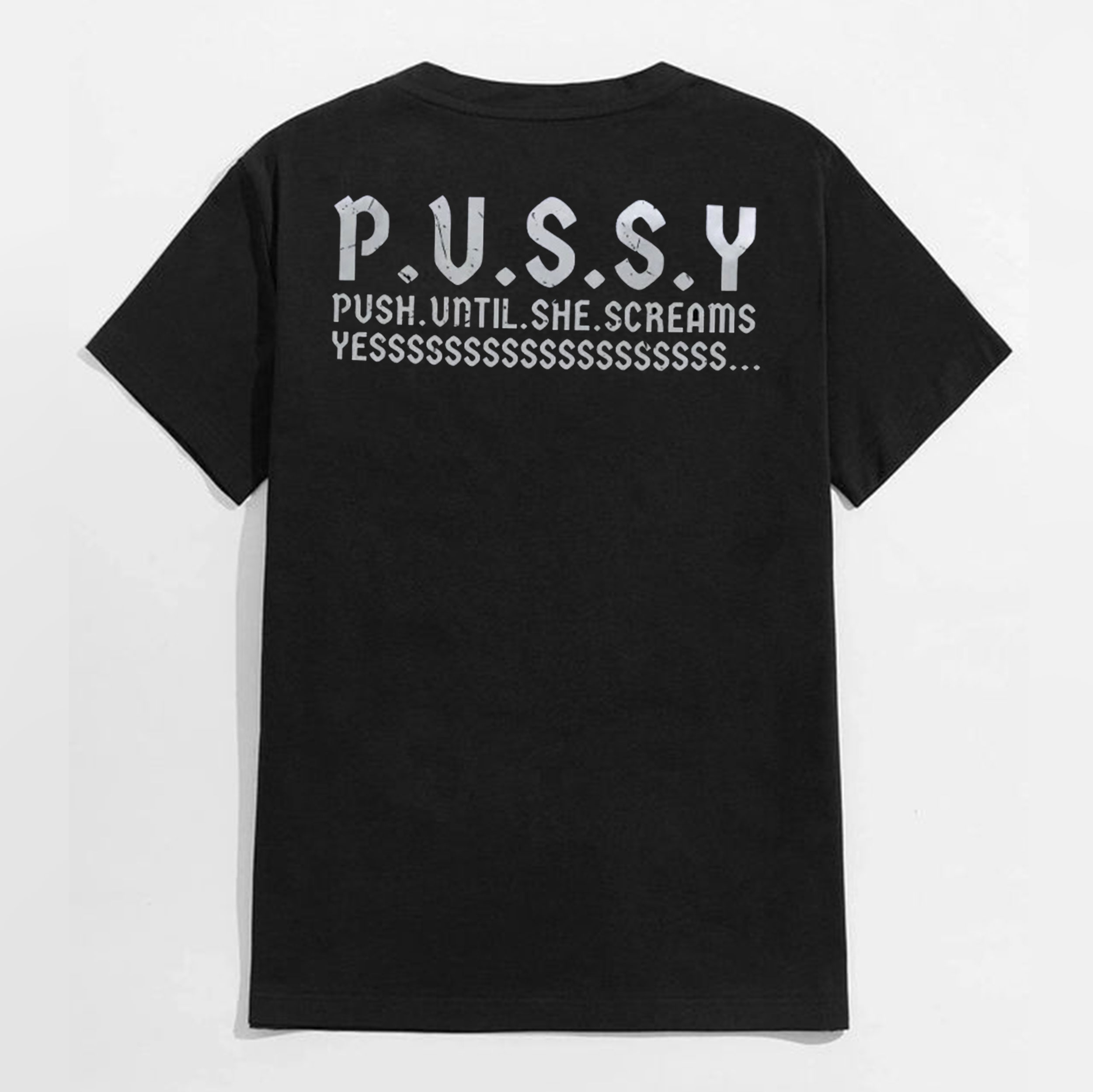 PUSSY PUSH UNTIL SHE SCREAMS Black Print T-shirt