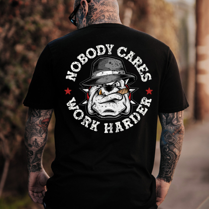 Nobody Cares Work Harder T-shirt