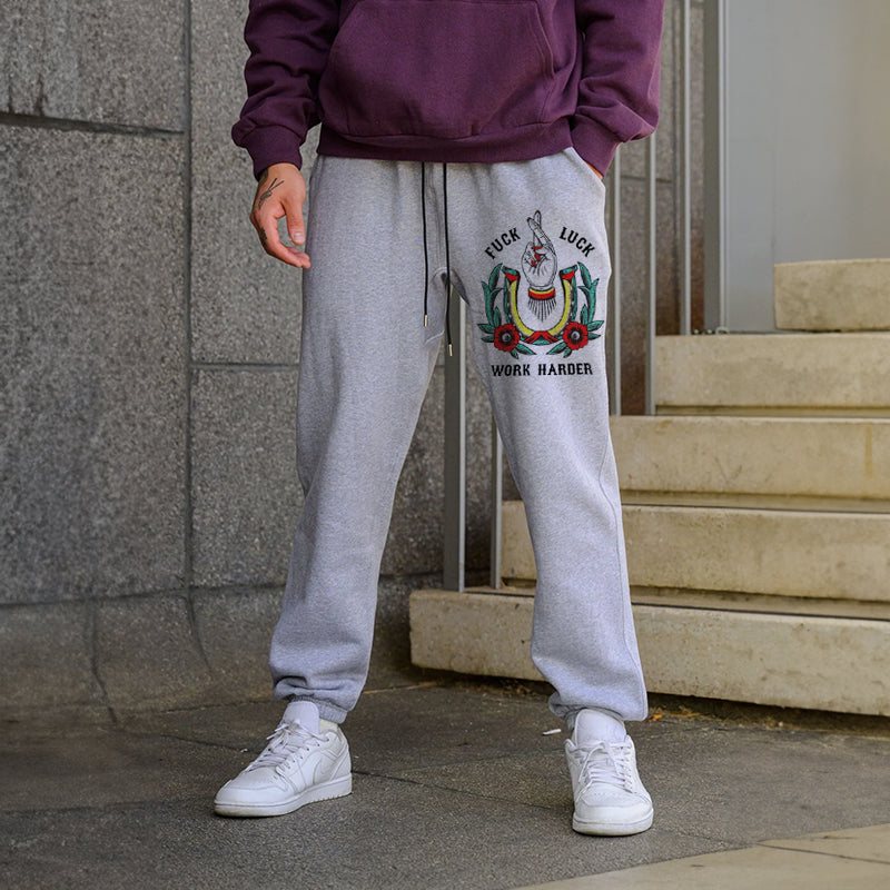 FUCK LUCK WORK HARDER Men's Print Sweatpants