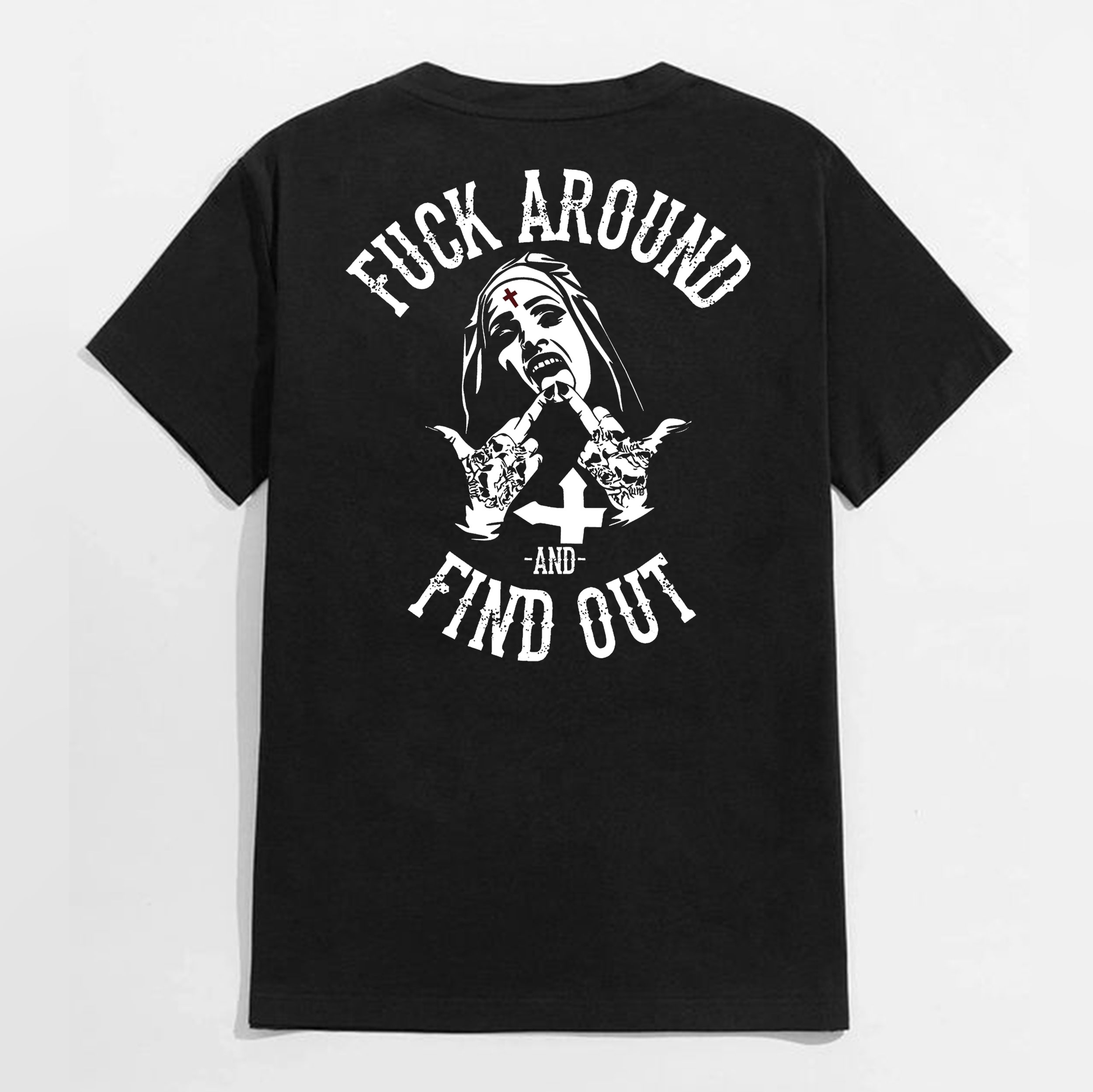 FUCK AROUND AND FIND OUT Defiant Nun Black Print T-Shirt