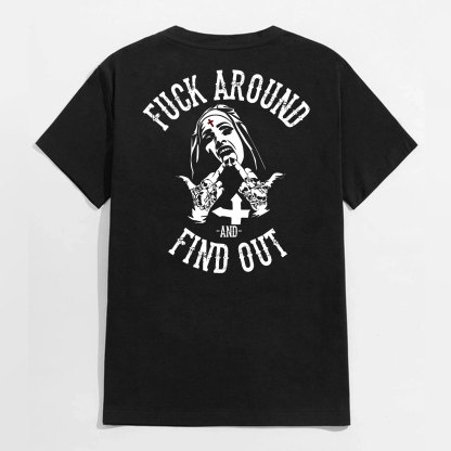 FUCK AROUND AND FIND OUT Defiant Nun Black Print T-Shirt