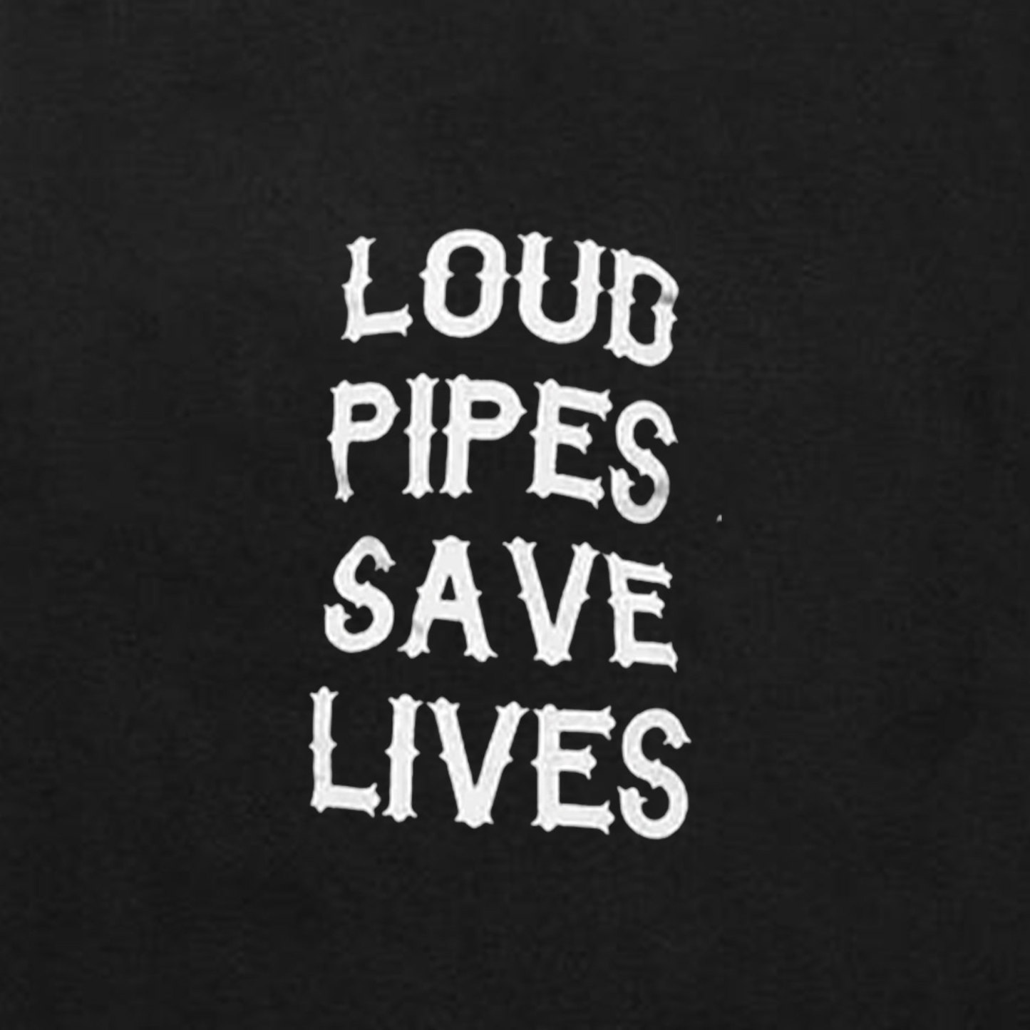 LOUD PIPES SAVE LIVES Letter Monogram Black Print Hoodie