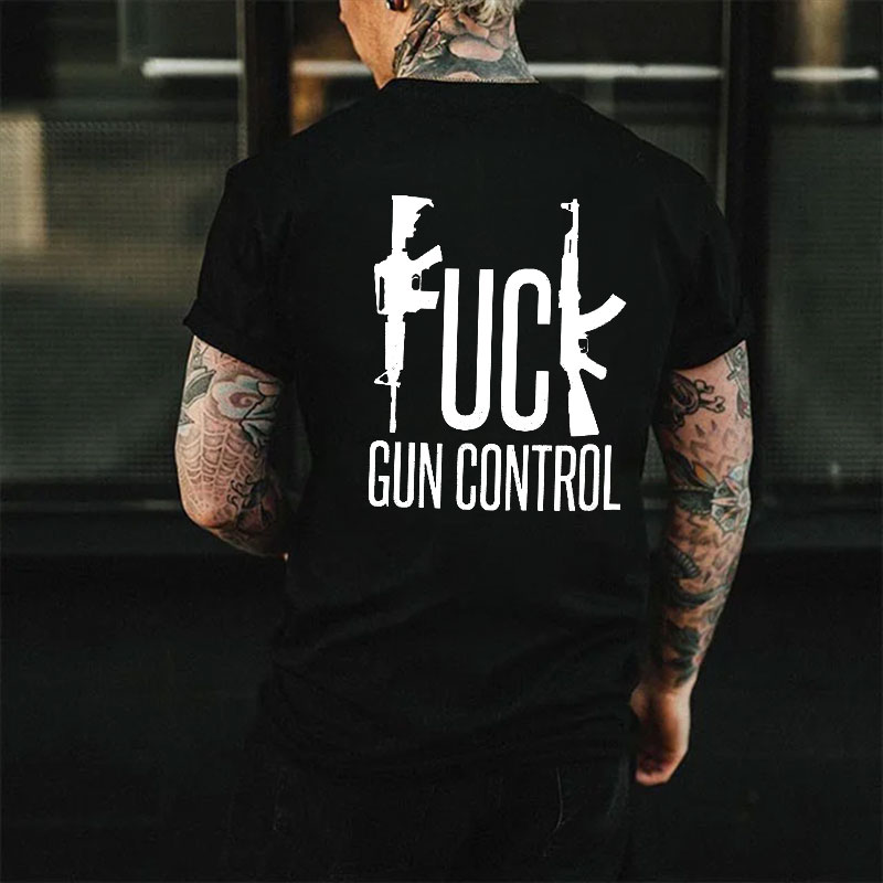 F*CK GUN CONTROL Graphic Casual Black Print T-shirt
