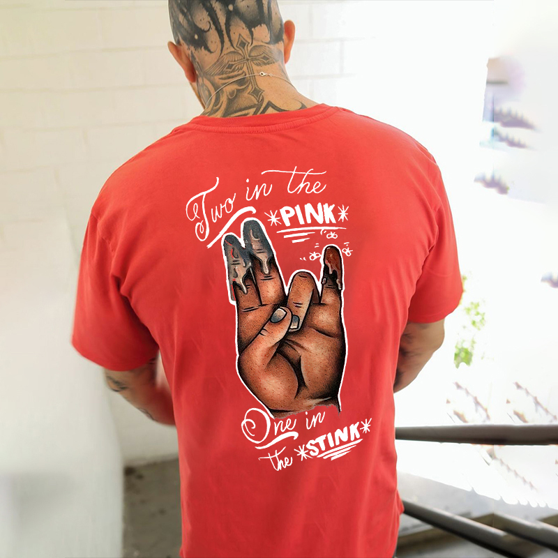 TWO IN THE PINK, ONE IN THE STINK Sexy Letter Print T-shirt