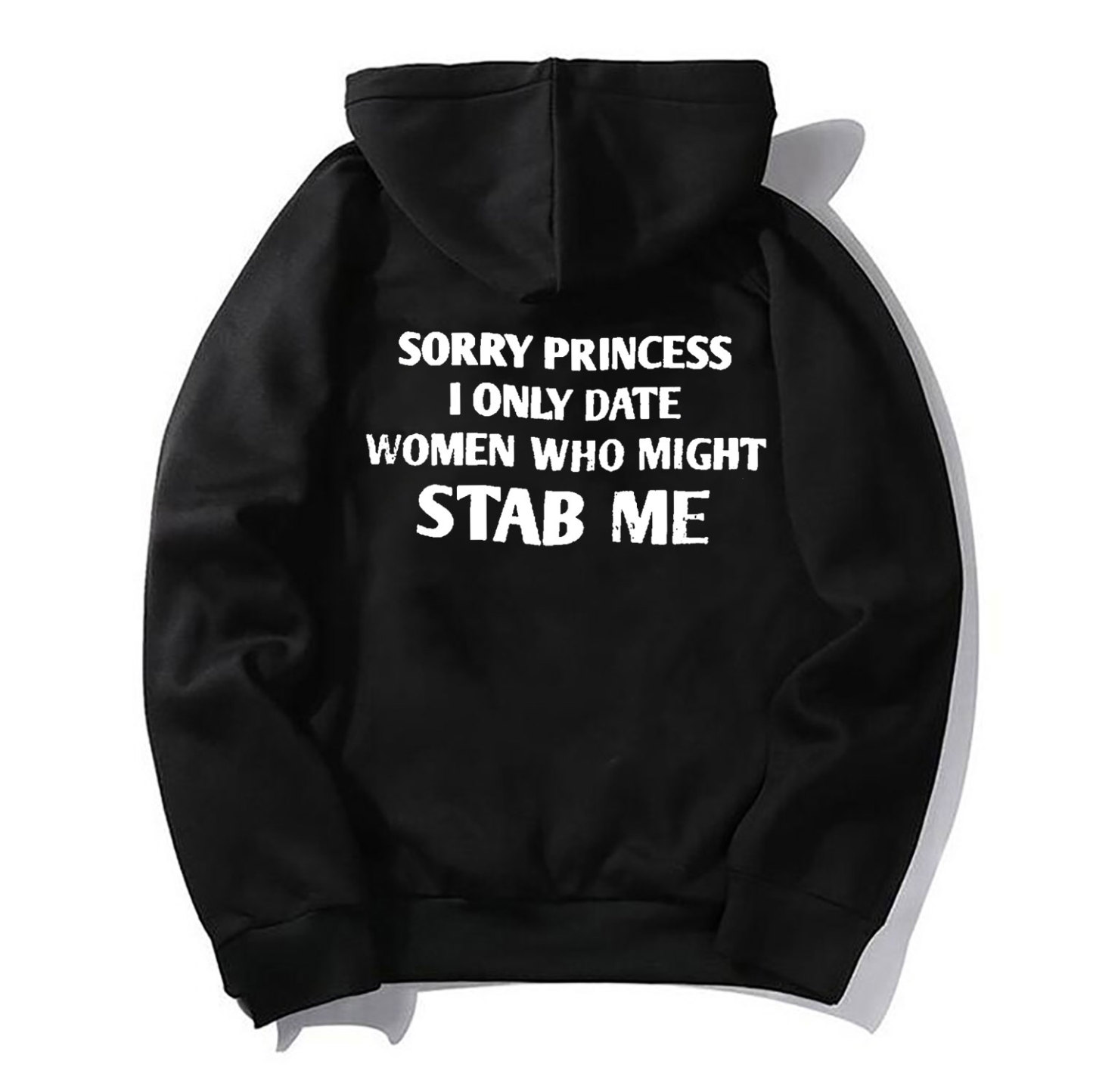 SORRY PRINCESS I ONLY DATE Letter Graphic Black Print Hoodie