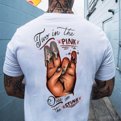 TWO IN THE PINK, ONE IN THE STINK Sexy Letter Print T-shirt