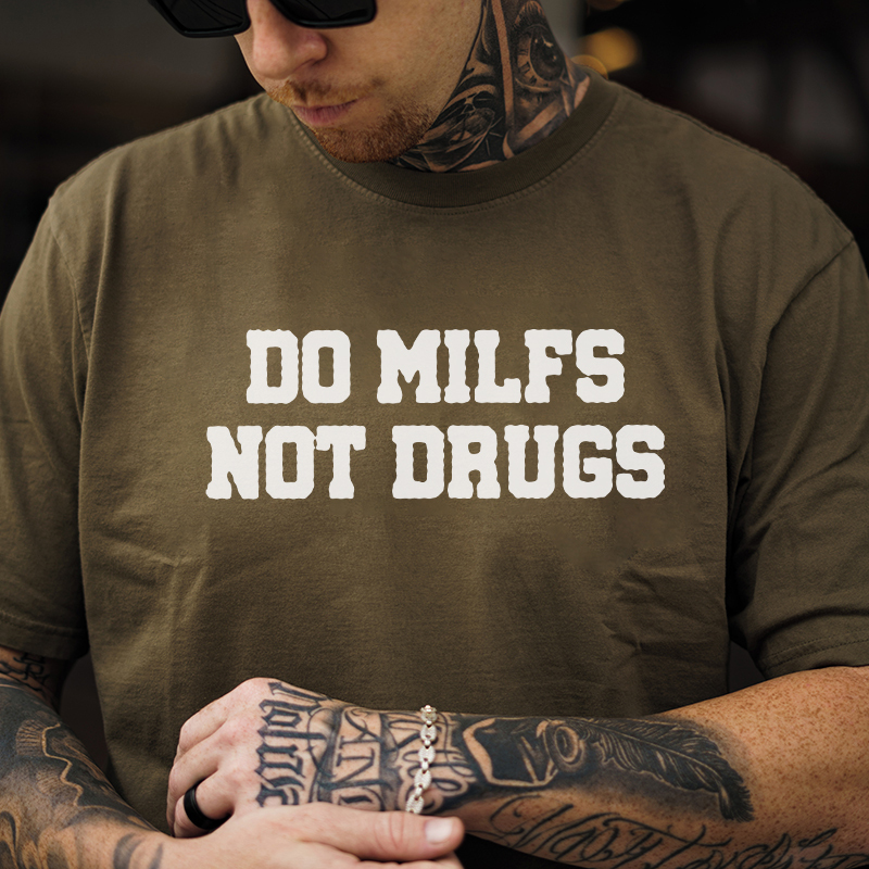 DO MILFS NOT DRUGS Letter Graphic White Print T-shirt