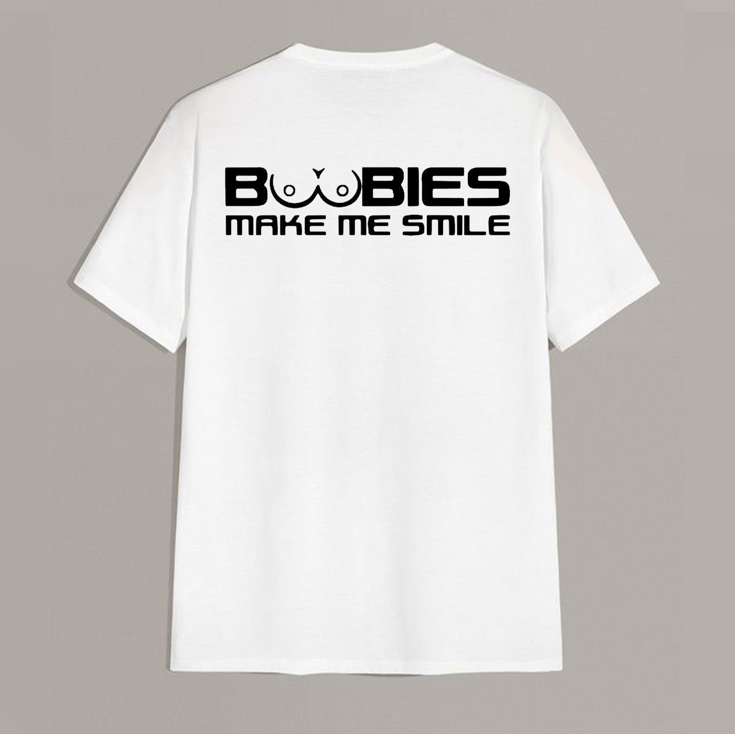 BOOBIES MAKE ME SMILE Letter Graphic White Print T-shirt