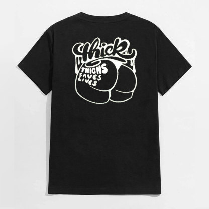 THICK THIGHS SAVE LIVES Sexy Ass Graphic Black Print T-shirt