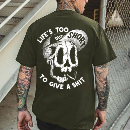LIFE’S TOO SHORT TO GIVE A SHIT Funny Skull Print T-shirt