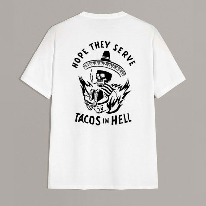 HOPE THEY SERVE TACOS IN HELL White Print T-shirt