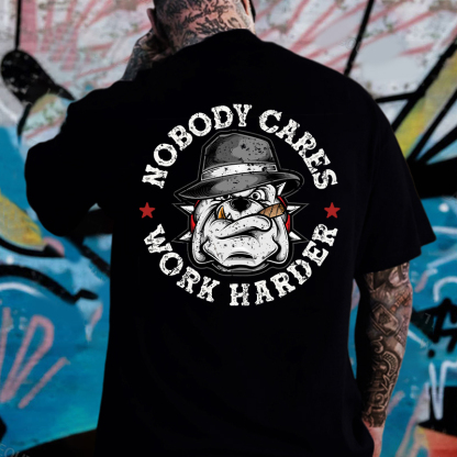Nobody Cares Work Harder T-shirt