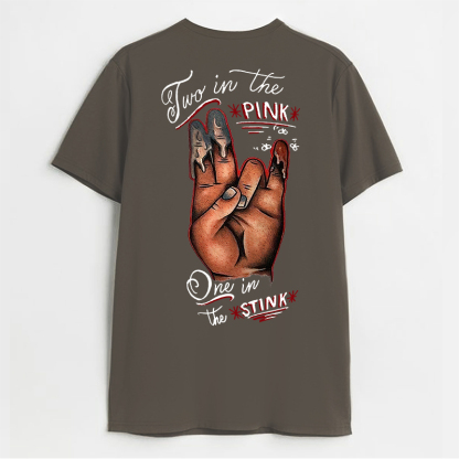 TWO IN THE PINK, ONE IN THE STINK Sexy Letter Print T-shirt