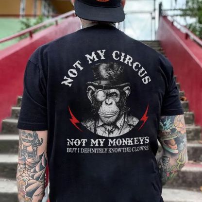 NOT MY CIRCUS NOT MY MONKEYS Print Men's T-shirt