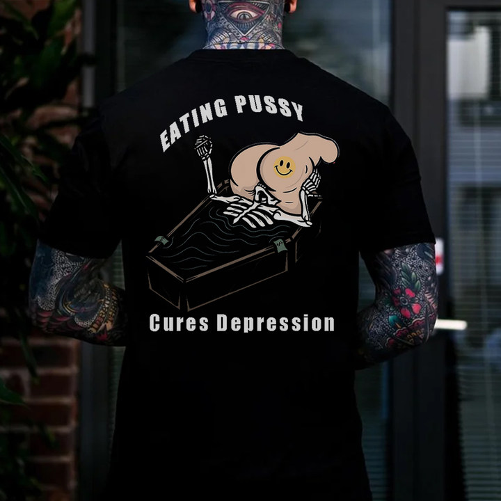 Eating Pussy Cures Depression Black Print T-Shirt