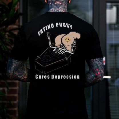 Eating Pussy Cures Depression Black Print T-Shirt
