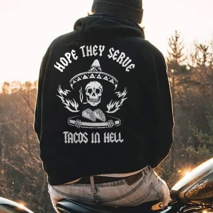 HOPE THEY SERVE TACOS IN HELL Skull Black Print Hoodie