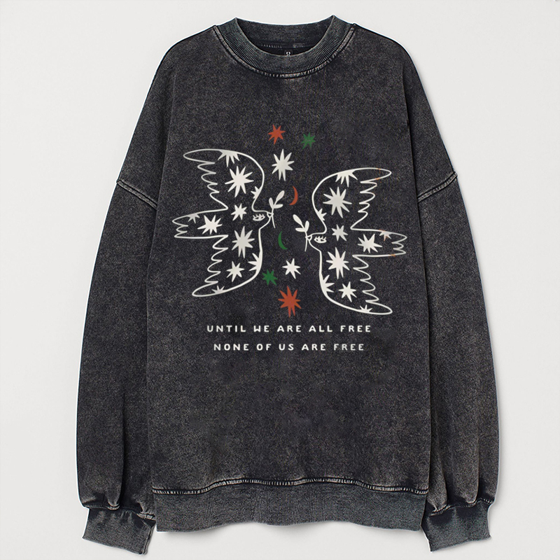 Until we are all free none of us are free Unisex T-Shirt/Sweatshirt