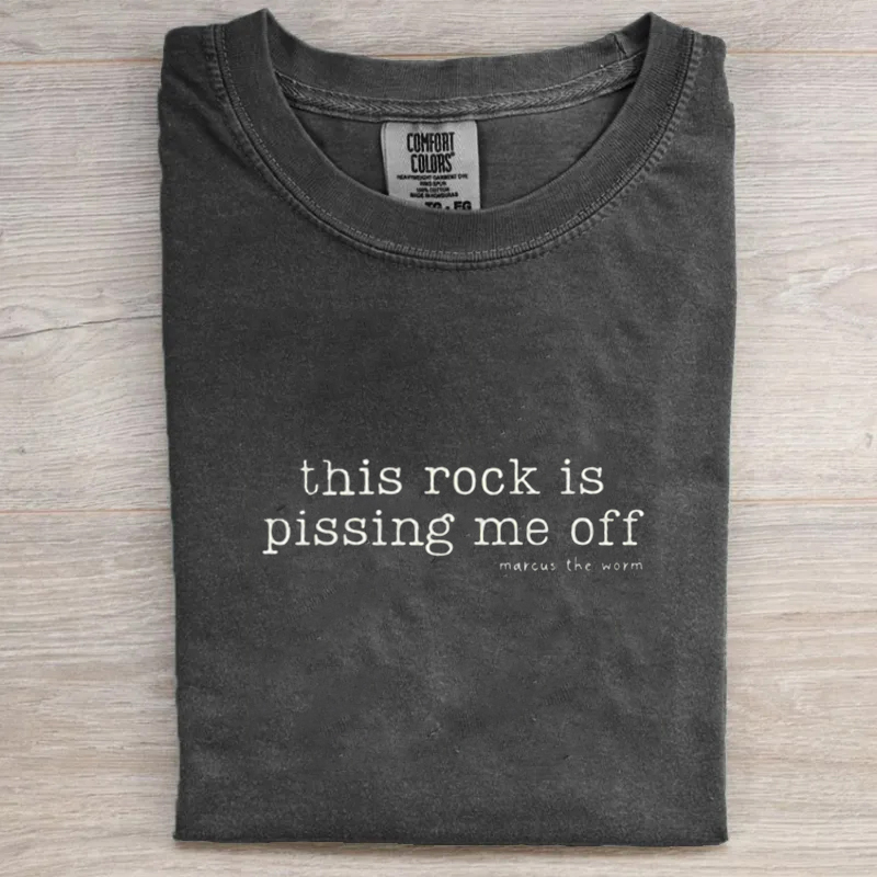 This Rock Is Pissing Me Off T-shirt