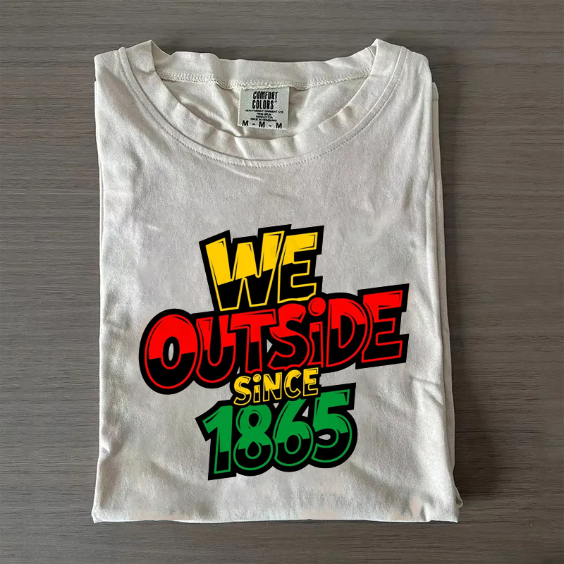 We Outside Since 1865 T-shirt