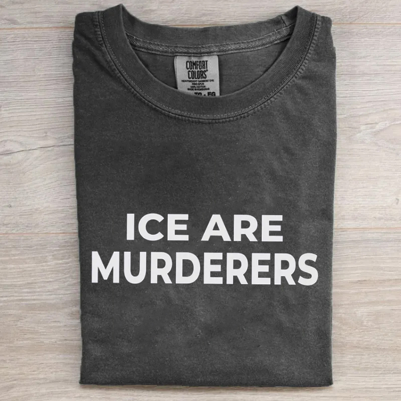 ICE Are Murderers T-shirt