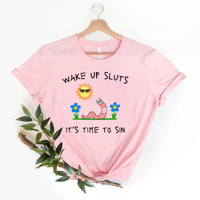 Wake Up Sluts T-shirt