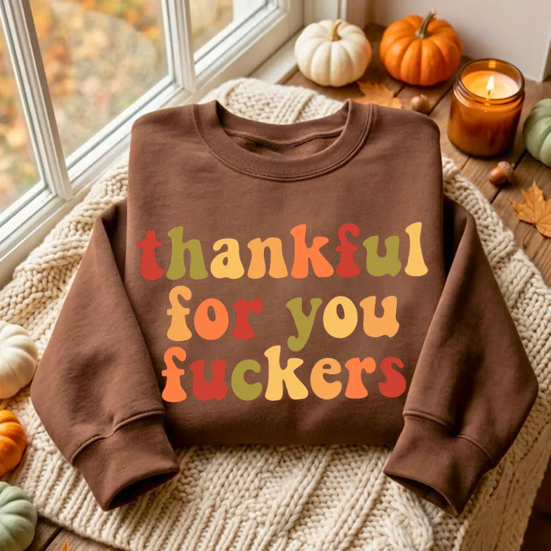 Funny Thankful Sweatshirt